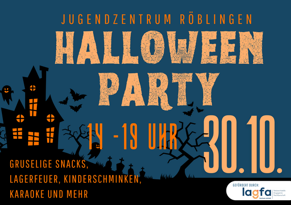 Bild vergr&ouml;&szlig;ern: auf blauem Hintergrund steht in organgefarbener Schrift "Jugendzentrum Röblingen - Halloween Party". Es ist die Silhouette eines spukendenden Hauses mit Geistern und Fledermäusen zu sehen. Daneben steht: "Gruselige Snacks, Lagerfeuer, Kinderschminken, Karaoke und mehr" sowie das Datum, der 30.10. und die Uhrzeit von 14-19 Uhr